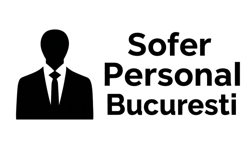 Șofer Personal București
